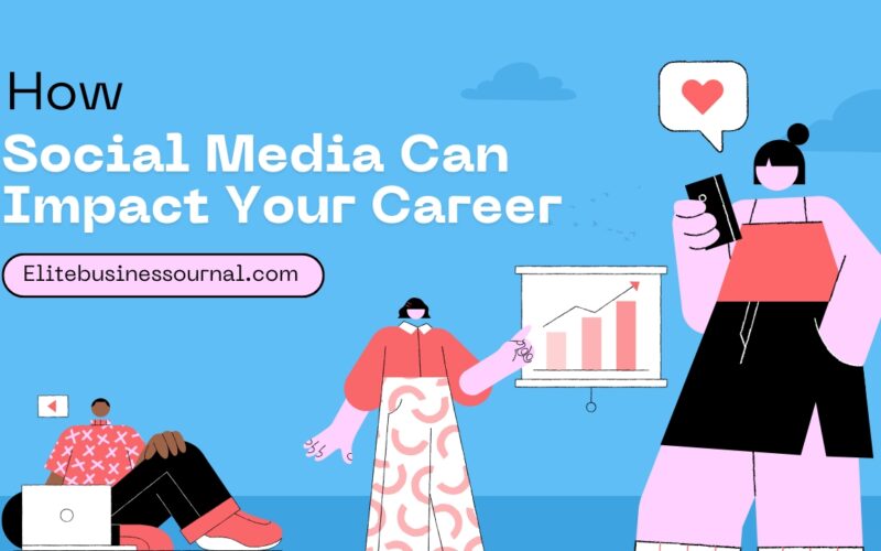 How Social Media Can Impact Your Career