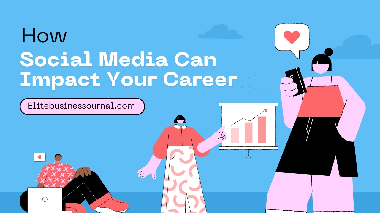 How Social Media Can Impact Your Career